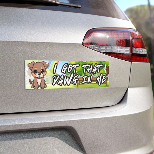 Dawg in Me - Car Magnet
