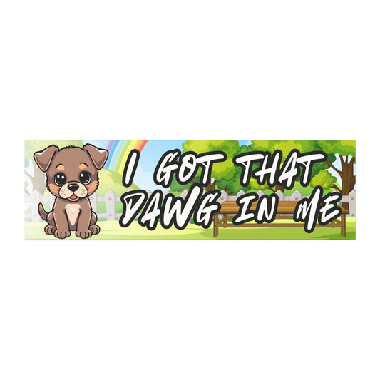 Dawg in Me - Car Magnet
