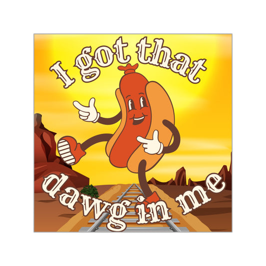 Hot Dawg In Me - Square Sticker