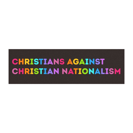 Christians Against Christian Nationalism - Car Magnet